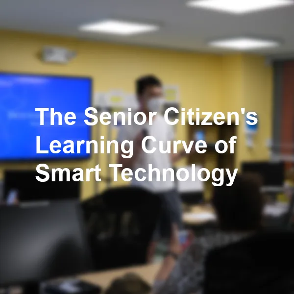 The Senior Citizen's Learning Curve of Smart Technology